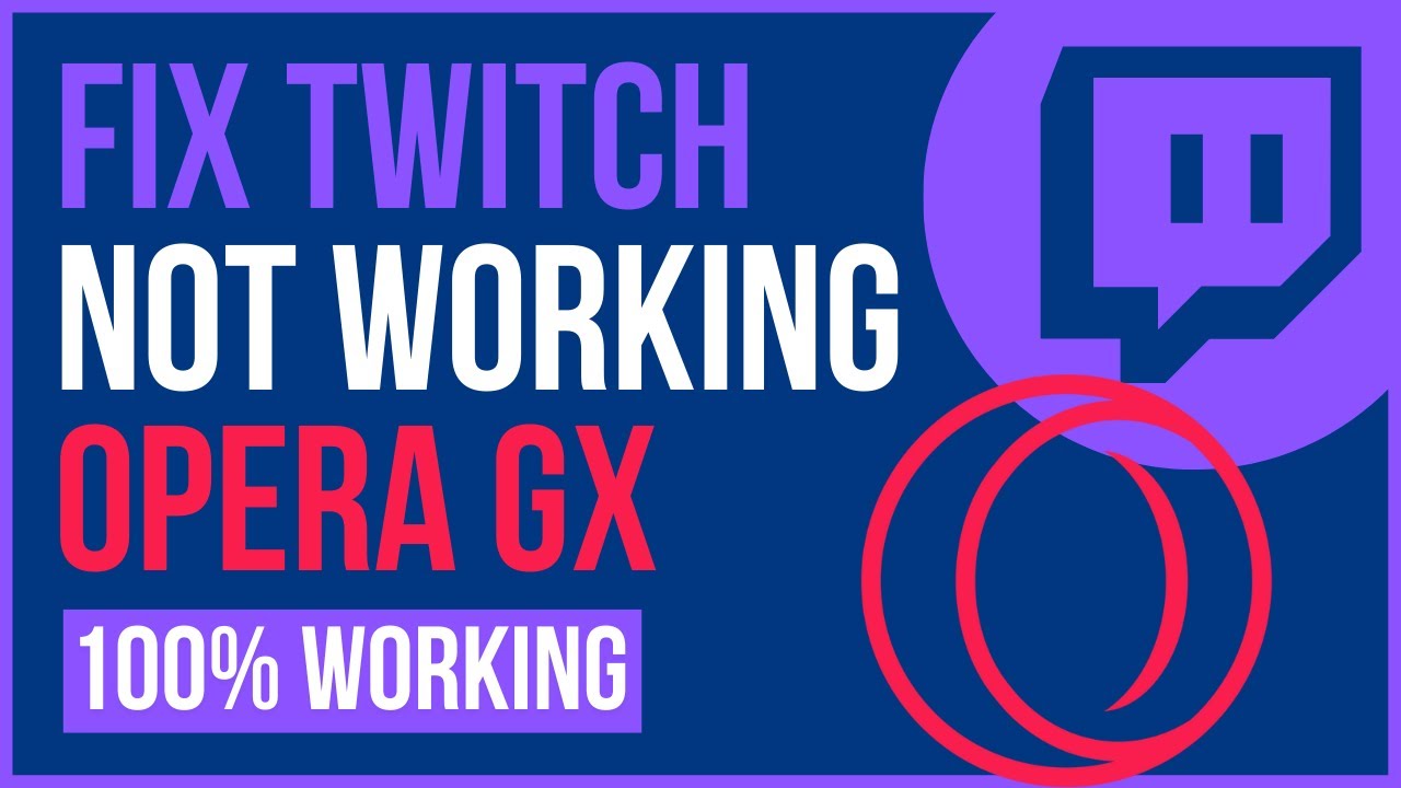 Opera Gx Twitch Not Working