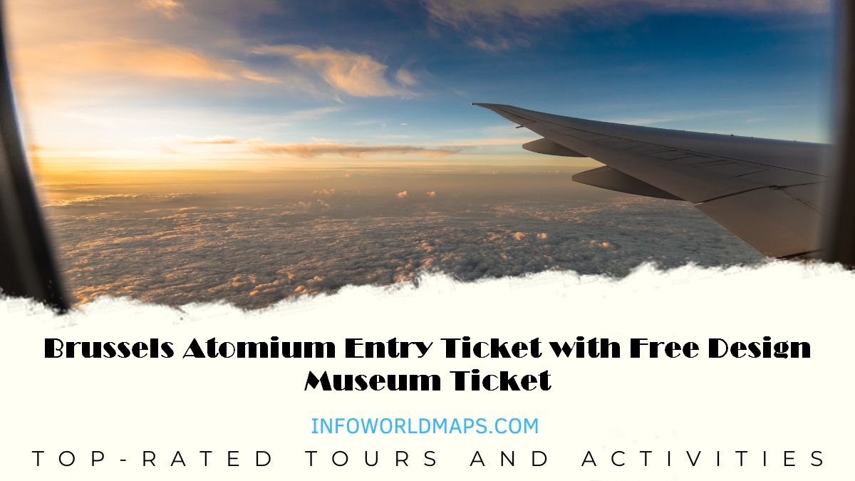 Brussels Atomium Entry Ticket with Free Design Museum Ticket