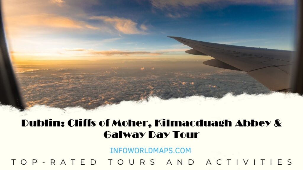dublin-cliffs-of-moher-kilmacduagh-abbey--galway-day-tour